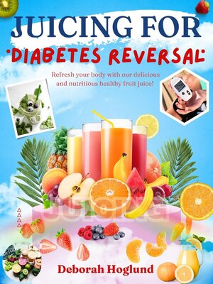 cover image of Juicing For Diabetes Reversal